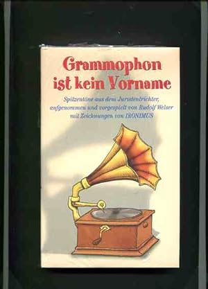 Bild des Verkufers fr Grammophon ist kein Vorname - Spitzentne aus dem Juristentrichter. zum Verkauf von Antiquariat Buchkauz