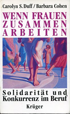 Bild des Verkufers fr Wenn Frauen zusammen arbeiten. Solidaritt und Konkurrenz im Beruf. zum Verkauf von Antiquariat Buchkauz