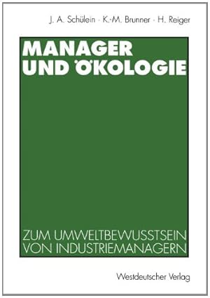 Bild des Verkufers fr Manager und kologie : eine qualitative Studie zum Umweltbewusstsein von Industriemanagern. zum Verkauf von Antiquariat Buchkauz