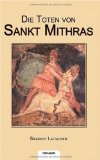 Bild des Verkufers fr Die Toten von Sankt Mithras. zum Verkauf von Antiquariat Buchkauz