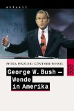 Seller image for George W. Bush - Wende in Amerika. Rororo 22857 rororo aktuell, for sale by Antiquariat Buchkauz