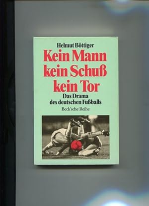 Seller image for Kein Mann, kein Schu, kein Tor : das Drama des deutschen Fuballs. Beck'sche Reihe ; 1021 for sale by Antiquariat Buchkauz