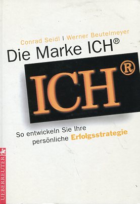 Bild des Verkufers fr Die Marke ICH. So entwickeln Sie Ihre persnliche Erfolgsstrategie. zum Verkauf von Antiquariat Buchkauz