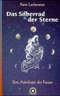 Bild des Verkufers fr Das Silberrad der Sterne. Eine Astrologie der Frauen. zum Verkauf von Antiquariat Buchkauz