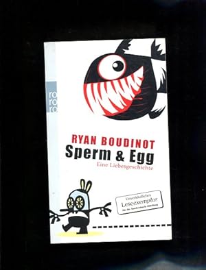Seller image for Sperm & egg : eine Liebesgeschichte. Ryan Boudinot. Dt. von Silke Jellinghaus, Rororo ; 25374 : Rowohlt-Paperback for sale by Antiquariat Buchkauz