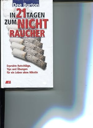 Seller image for In 21 Tagen zum NICHT-Raucher! for sale by Antiquariat Buchkauz