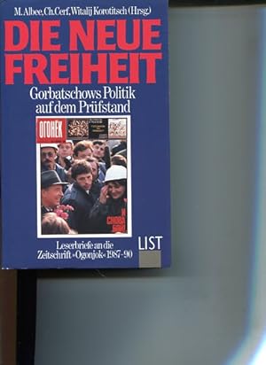 Bild des Verkufers fr Die neue Freiheit - Gorbatschows Politik auf dem Prfstand. Leserbriefe an die Zeitschrift Ogonjok 1987 - 90. zum Verkauf von Antiquariat Buchkauz