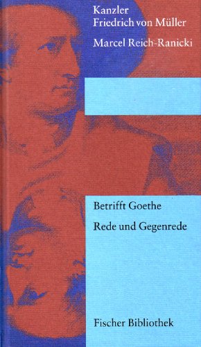 Imagen del vendedor de Betrifft Goethe. Rede (1832) und Gegenrede (1982). Kanzler Friedrich von Mller; Marcel Reich-Ranicki. Fischer-Bibliothek. a la venta por Antiquariat Buchkauz