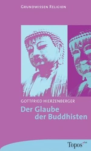 Bild des Verkufers fr Der Glaube der Buddhisten. Topos-plus-Taschenbcher ; Bd. 470 : Grundwissen Religion. zum Verkauf von Antiquariat Buchkauz