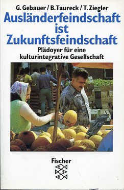 Seller image for Auslnderfeindschaft ist Zukunftsfeindschaft. Pldoyer fr eine kulturintegrative Gesellschaft. for sale by Antiquariat Buchkauz