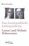 Seller image for Eine homopathische Liebesgeschichte. Das Leben von Samuel und Mlanie Hahnemann. bsr 1131. Aus dem Engl. bertr. von Corinna Fiedler. for sale by Antiquariat Buchkauz