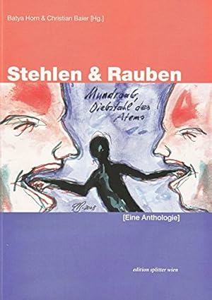 Bild des Verkufers fr Stehlen & Rauben - (Eine Anthologie). zum Verkauf von Antiquariat Buchkauz