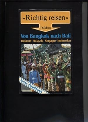 Seller image for Von Bangkok nach Bali : Thailand, Malaysia, Singapur, Indonesien. Reise-Handbuch. for sale by Antiquariat Buchkauz