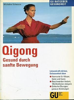 Bild des Verkufers fr Qigong - Gesund durch sanfte Bewegung - Lebenskraft strken, Gelassenheit ben. Fotos: Christof Stieger. GU-Ratgeber Gesundheit. zum Verkauf von Antiquariat Buchkauz