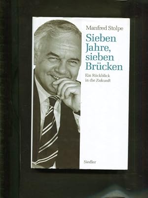 Bild des Verkufers fr Sieben Jahre, sieben Brcken : ein Rckblick in die Zukunft. zum Verkauf von Antiquariat Buchkauz