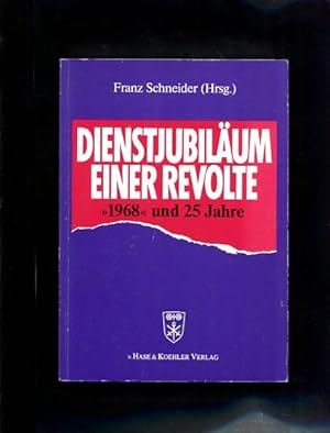 Bild des Verkufers fr Dienstjubilum einer Revolte : 1968 und 25 Jahre. zum Verkauf von Antiquariat Buchkauz