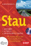 Image du vendeur pour Stau - vermeiden - umfahren - das Beste daraus machen mit beiliegender CD. Der schnellste Weg aus dem Auto-Frust, mit Fakten und Anekdoten aus dem 3-Verkehrsservice. mis en vente par Antiquariat Buchkauz