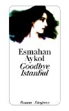 Seller image for Goodbye Istanbul. Roman. Aus dem Trk. von Antje Bauer. Diogenes-Taschenbuch 23780. for sale by Antiquariat Buchkauz