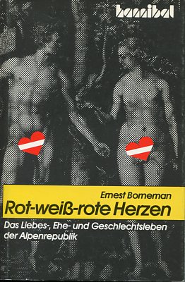 Rot-weiss-rote Herzen. Das Liebes-, Ehe- u. Geschlechtsleben der Alpenrepublik.