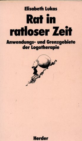 Seller image for Rat in ratloser Zeit. Anwendungs- u. Grenzgebiete der Logotherapie. for sale by Antiquariat Buchkauz