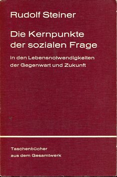 Bild des Verkufers fr Die Kernpunkte der sozialen Frage in den Lebensnotwendigkeiten der Gegenwart und Zukunft Taschenbcher aus dem Gesamtwerk Rudolf Steiner 606. zum Verkauf von Antiquariat Buchkauz