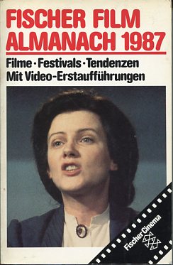 Seller image for Fischer Film Almanach 1987. Fischer 4470. Filme, Festivals, Tendenzen. Mit Video-Erstauffhrungen. for sale by Antiquariat Buchkauz