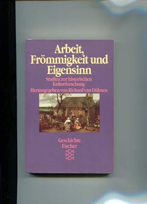 Bild des Verkufers fr Arbeit, Frmmigkeit und Eigensinn. Studien zur historischen Kulturforschung II. zum Verkauf von Antiquariat Buchkauz