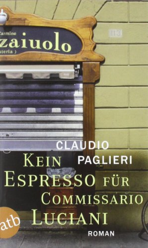 Seller image for Kein Espresso fr Commissario Luciani. Roman. for sale by Antiquariat Buchkauz