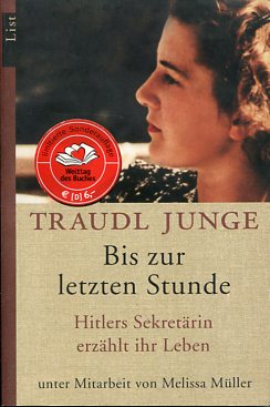Seller image for Bis zur letzten Stunde. Hitlers Sekretrin erzhlt ihr Leben. List-Taschenbuch 60470. for sale by Antiquariat Buchkauz