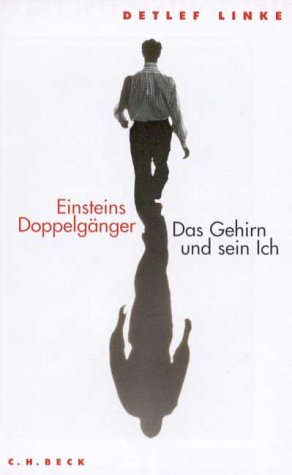 Bild des Verkufers fr Einsteins Doppelgnger. Das Gehirn und sein Ich. Detlef Linke. zum Verkauf von Antiquariat Buchkauz