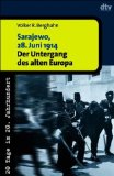 Bild des Verkufers fr Sarajewo, 28. Juni 1914 - der Untergang des alten Europa. 20 Tage im 20. Jahrhundert zum Verkauf von Antiquariat Buchkauz