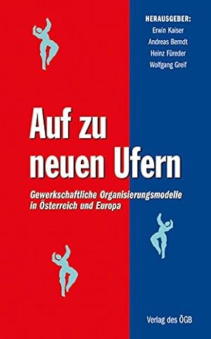 Bild des Verkufers fr Auf zu neuen Ufern - gewerkschaftliche Organisierungsmodelle in sterreich und Europa. Studien und Berichte, Publikation anlsslich des V. Forums Jgermayrhof der GB-Landesexekutive O, Referat fr Bildung, Freizeit und Kultur sowie der Kammer fr Arbeiter und Angestellte O, Abteilung Funktionrebildung, vom 1. bis 3. September 1999. zum Verkauf von Antiquariat Buchkauz