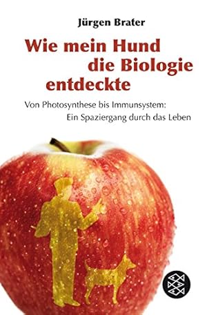 Wie mein Hund die Biologie entdeckte - Von Photosynthese bis Immunsystem - Ein Spaziergang durch ...