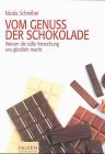 Immagine del venditore per Vom Genuss der Schokolade. Warum die se Versuchung uns glcklich macht. venduto da Antiquariat Buchkauz