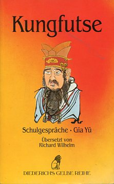 Seller image for Schulgesprche - Gia y. Diederichs gelbe Reihe 36 China. bers.: Richard Wilhelm. Hrsg.: Hellmut Wlhelm. for sale by Antiquariat Buchkauz