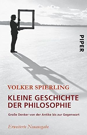 Immagine del venditore per Kleine Geschichte der Philosophie - groe Denker von der Antike bis zur Gegenwart. Piper ; 4628. venduto da Antiquariat Buchkauz