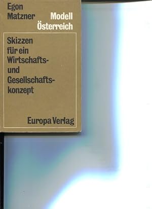 Bild des Verkufers fr Modell sterreich. Skizzen fr ein Wirtschafts- u. Gesellschaftskonzept. zum Verkauf von Antiquariat Buchkauz