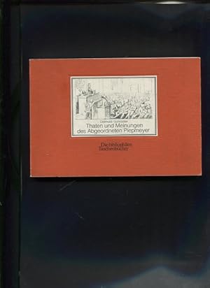 Bild des Verkufers fr Thaten und Meinungen des Abgeordneten Piepmeyer. Nachdruck von 1848. Die bibliophilen Taschenbcher 118 zum Verkauf von Antiquariat Buchkauz