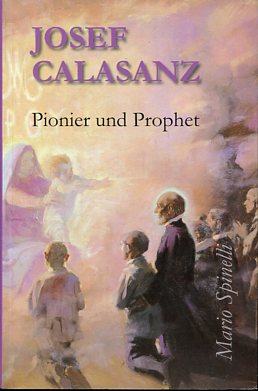 Seller image for Josef Calasanz - Pionier und Prophet. bers. aus dem Ital. von Benjamin Oppermann. for sale by Antiquariat Buchkauz