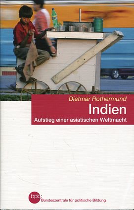 Bild des Verkufers fr Indien. Aufstieg einer asiatischen Weltmacht. Bpb, Bundeszentrale fr Politische Bildung, Bonn. Schriftenreihe der Bundeszentrale fr Politische Bildung, Band 731. zum Verkauf von Antiquariat Buchkauz