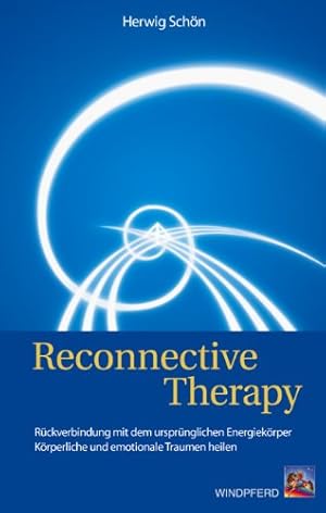 Seller image for Reconnective therapy - ein neues Paradigma der Heilkunde - Rckverbindung mit dem Energiekrper - krperliche und emotionale Traumen heilen. for sale by Antiquariat Buchkauz