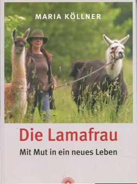 Immagine del venditore per Die Lamafrau - mit Mut in ein neues Leben. venduto da Antiquariat Buchkauz