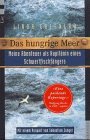 Bild des Verkufers fr Das hungrige Meer. Meine Abenteuer als Kapitnin eines Schwertfischfngers. Aus dem Amerikan. von Jutta Koch; List-Taschenbuch 65084 Grande. zum Verkauf von Antiquariat Buchkauz