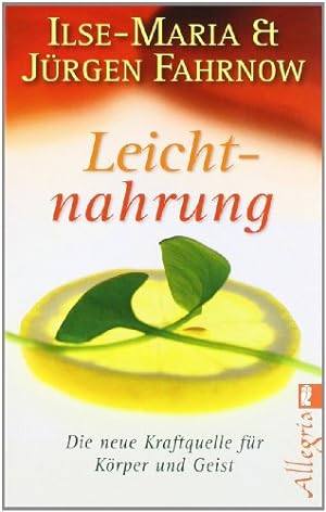 Seller image for Leichtnahrung - Die neue Kraftquelle fr Krper und Geist. Ullstein 74487, Allegria. for sale by Antiquariat Buchkauz