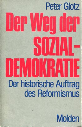 Bild des Verkufers fr Der Weg der Sozialdemokratie - Der historische Auftrag des Reformismus. zum Verkauf von Antiquariat Buchkauz