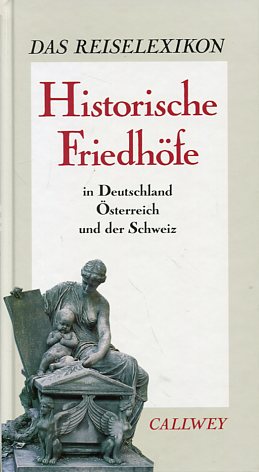 Seller image for Historische Friedhfe in Deutschland, sterreich und der Schweiz. for sale by Antiquariat Buchkauz