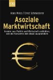 Imagen del vendedor de Asoziale Marktwirtschaft. Insider aus Politik und Wirtschaft enthllen, wie die Konzerne den Staat ausplndern. KiWi 914 Paperback. a la venta por Antiquariat Buchkauz