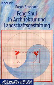 Seller image for Feng-shui in Architektur und Landschaftsgestaltung. Aus dem Amerikan. von Peter Hbner. Knaur 76103 Alternativ heilen. for sale by Antiquariat Buchkauz