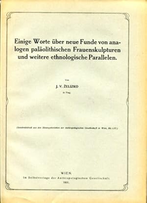 Einige Worte über neue Funde von analogen paläolithischen Frauenskulpturen und weitere ethnologis...