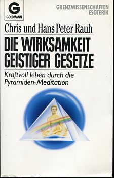 Imagen del vendedor de Die Wirksamkeit geistiger Gesetze. Kraftvoll leben durch die Pyramiden-Meditation. a la venta por Antiquariat Buchkauz